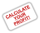 CALCULATE YOUR PROFIT!